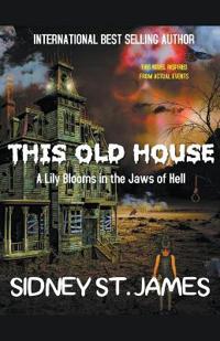 This Old House - A Lily Blooms in the Jaws of Hell