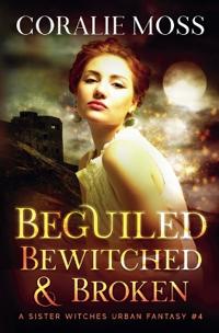 Beguiled, Bewitched, & Broken