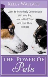 The Power of Pets - How to Psychically Communicate with Your Pet