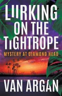 Lurking on the Tightrope