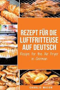 Rezept für die Luftfritteuse auf Deutsch/ Recipe for the Air Fryer