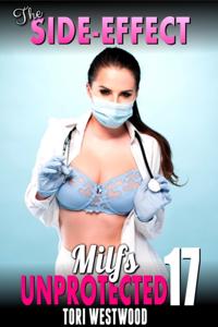 Side-Effect : Milfs Unprotected 17  (Breeding Erotica)