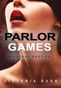 Parlor Games: Bisexual Erotica