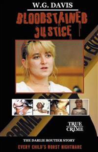 Bloodstained Justice The Darlie Routier Story