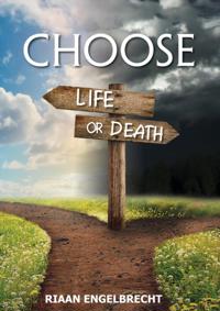 Choose Life or Death Part One