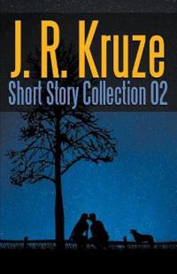 Bokomslag för "J. R. Kruze Short Story Collection 02"