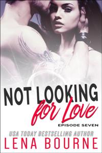 Not Looking for Love: Episode Seven