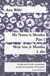 My Name Is Monika - Part 1 / Moje ime je Monika - 1. dio