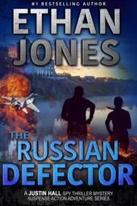 Russian Defector: A Justin Hall Spy Thriller