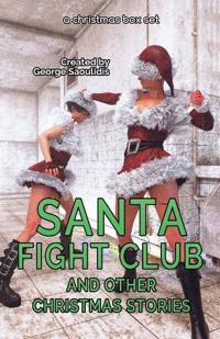 Santa Fight Club and Other Christmas Stories
