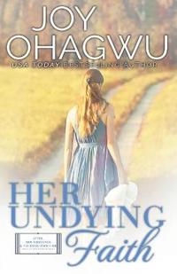 Her Undying Faith - Christian Inspirational Fiction - Book 5