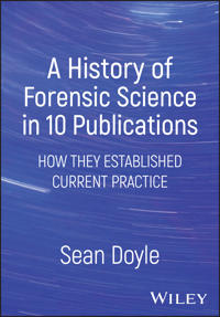 A History of Forensic Science in 10 Publications