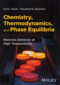 Thermodynamics of High Temperature Materials - Mod eling the Chemistry and Phase Equilibria