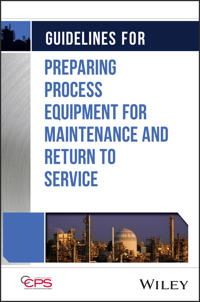 Guidelines for Preparing Process Equipment for Maintenance and Return to Service