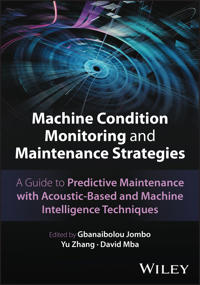 Machine Condition Monitoring and Maintenance Strategies: A Guide to Predictive Maintenance with Acoustic-Based and Machine Intelligence Techniques