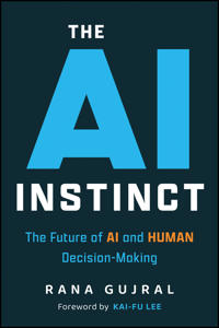 The AI Instinct: The Future of AI and Human Decision-Making