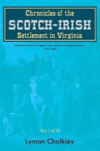Chronicles of the Scotch-Irish Settlement in Virginia