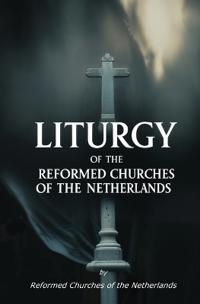 Liturgy of the Reformed Churches of the Netherlands