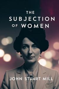 The Subjection of Women