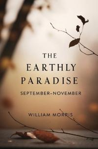 The Earthly Paradise, September-November