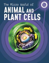 Micro World of Animal and Plant Cells