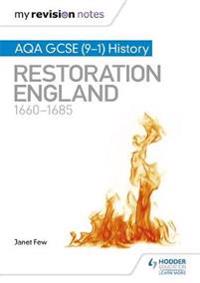 My Revision Notes: AQA GCSE (9–1) History: Restoration England, 1660–1685
