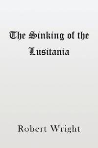 The Sinking of the Lusitania