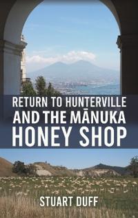 Bokomslag för "Return to Hunterville and the Manuka Honey Shop"