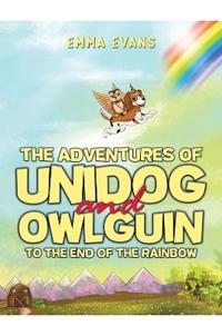 The Adventures of Unidog and Owlguin: To the End of the Rainbow