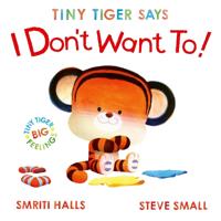 Kirjan kansi "Tiny Tiger Says I Don't Want To"