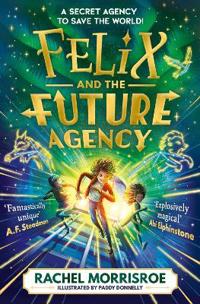 Felix and the Future Agency