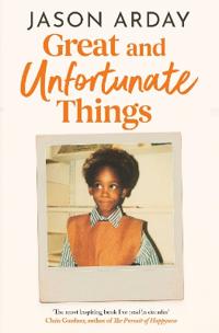 Great and Unfortunate Things