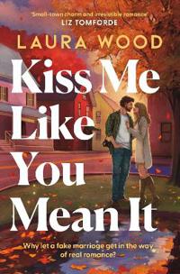 Kiss Me Like You Mean It
