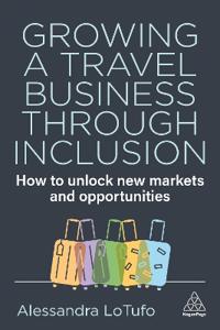 Bokomslag för "Growing a Travel Business through Inclusion"