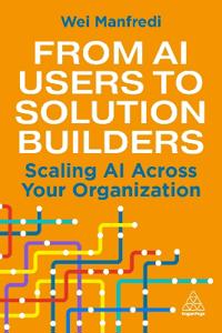 From AI Users to Solution Builders