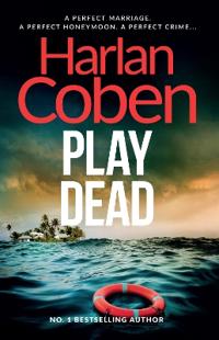 Play Dead: From the Number One bestselling creator of the hit Netflix series Missing You