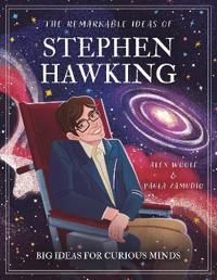 The Remarkable Ideas of Stephen Hawking