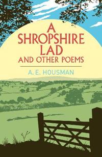 A Shropshire Lad and Other Poems