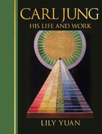 Carl Jung: His Life and Work