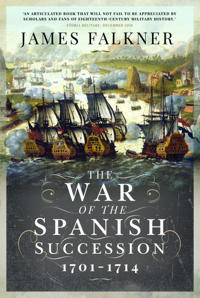 The War of the Spanish Succession 1701-1714