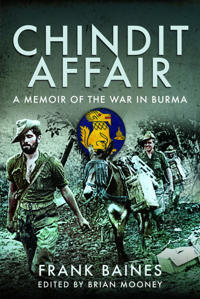 Chindit Affair: A Memoir of the War in Burma