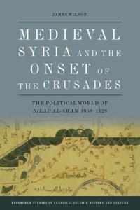 Bokomslag för "Medieval Syria and the Onset of the Crusades"