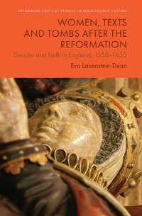 Women, Texts and Tombs after the Reformation