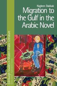 Migration to the Gulf in the Arabic Novel