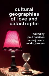 Cultural Geographies of Love and Catastrophe
