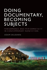 Bokomslag för "Doing Documentary, Becoming Subjects"