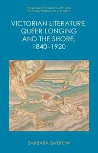 Victorian Literature, Queer Longing and the Shore, 1840–1920