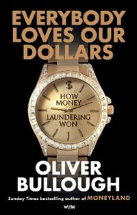 Kirjan kansi "Everybody Loves Our Dollars - How Money Laundering Won"