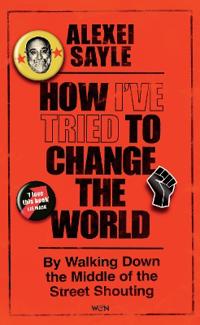 How I've Tried to Change the World