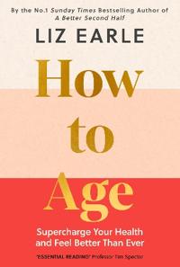 How to Age      The instant Number 1 Sunday Times Bestseller